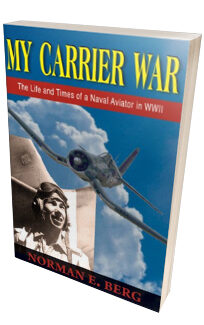 My Carrier War <h6>Norman E. Berg</h6>