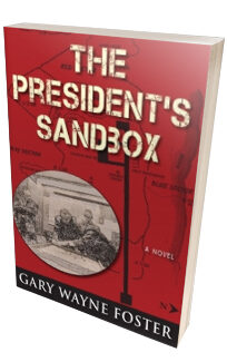 The President's Sandbox <h6>Gary Wayne Foster</h6>