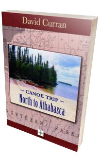 Canoe Trip - North to Athabasca <h6>David Curran</h6>