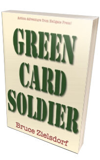 Green Card Soldier <h6>Bruce Zielsdorf</h6>