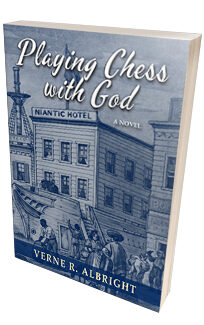 Playing Chess with God—A Novel <h6>Verne R. Albright</h6>