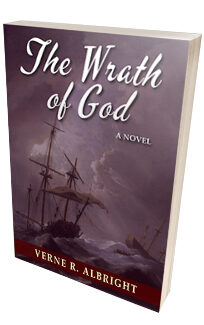 The Wrath of God—A Novel <h6>Verne R. Albright</h6>