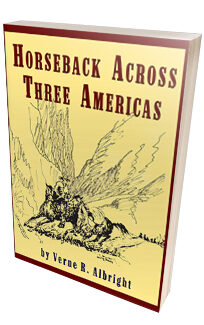 Horseback Across Three Americas <h6>Verne R. Albright</h6>