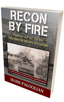Recon By Fire: Fighting with the 1ST BN 5TH (MECH) Infantry in Vietnam <h6>Mark Paloolian</h6>