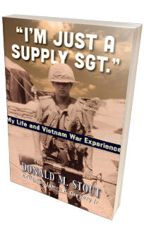 I'm Just a Supply Sgt. <h6>Donald M. Stout
