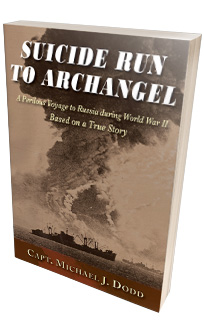 Suicide Run to Archangel <h6>Capt. Michael J. Dodd</h6>